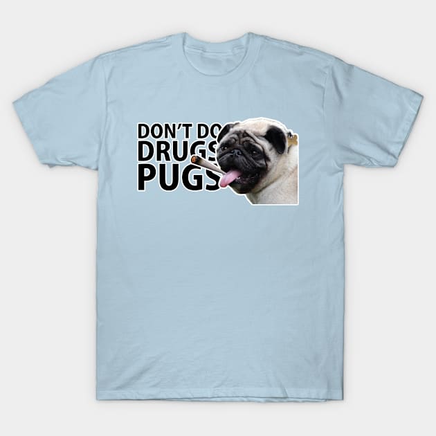 Don't Do Drugs Pugs T-Shirt by Shi